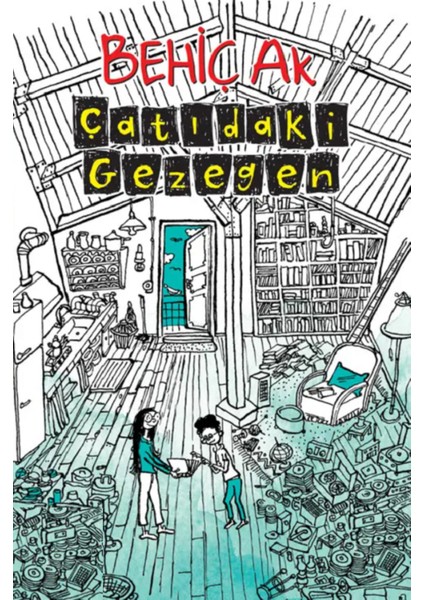 Çatıdaki Gezegen - Behiç Ak | Vitrindeki Kitaplar