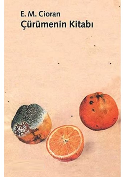 Çürümenin Kitabı - Emil Michel Cioran | Vitrindeki Kitaplar