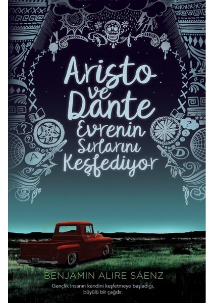 Aristo ve Dante Evrenin Sırlarını Keşfediyor - Benjamin Alire Saenz | Vitrindeki Kitaplar
