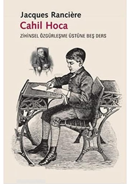 Cahil Hoca: Zihinsel Özgürleşme Üstüne Beş Ders - Jacques Ranciere | Vitrindeki Kitaplar modelleri