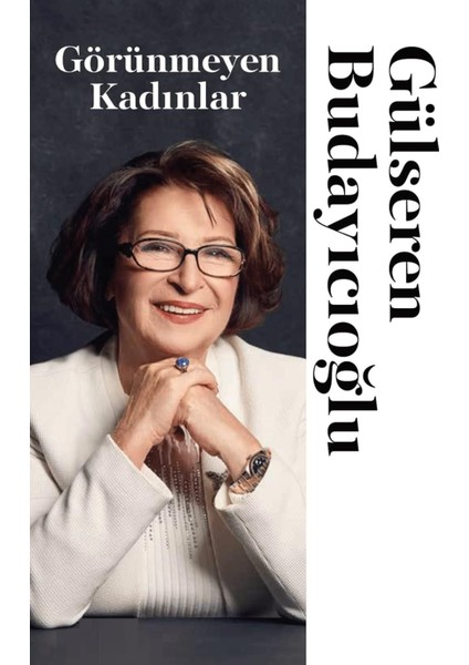 Görünmeyen Kadınlar - Gülseren Budayıcıoğlu | Vitrindeki Kitaplar modelleri