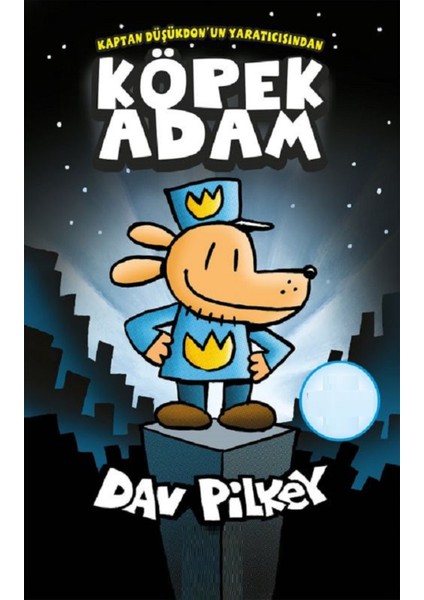 Köpek Adam - Dav Pilkey / Kaptan Düşükdon'un Yaratıcısından | Vitrindeki Kitaplar