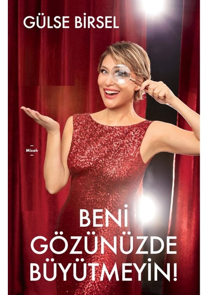 Beni Gözünüzde Büyütmeyin! - Gülse Birsel | Vitrindeki Kitaplar