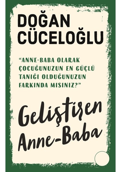 Geliştiren Anne-Baba - Doğan Cüceloğlu | Vitrindeki Kitaplar