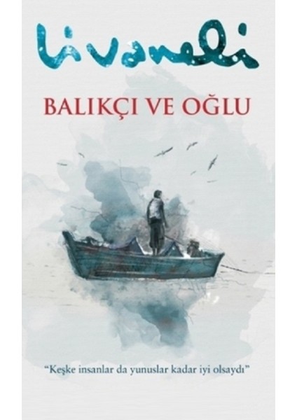 Balıkçı ve Oğlu - Zülfü Livaneli | Vitrindeki Kitaplar