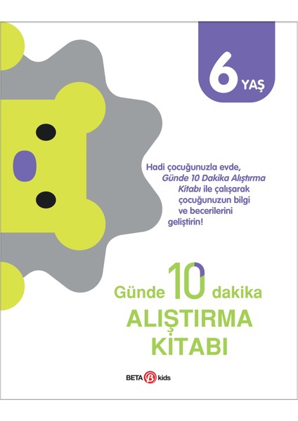 Günde 10 Dakika Alıştırma Kitabı 6 Yaş