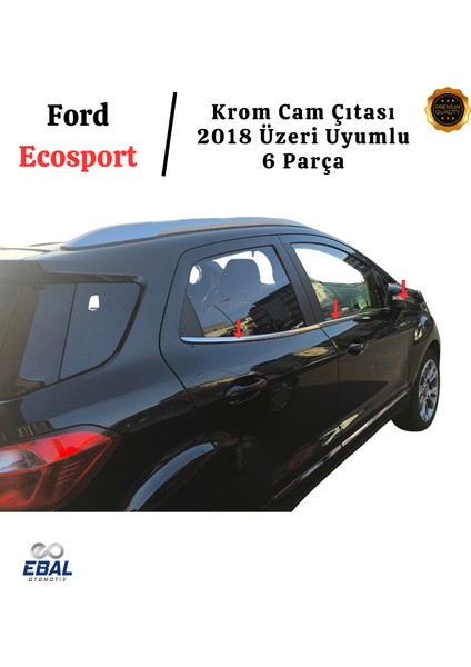 Ford Ecosport Krom Cam Çıtası 6 Prç 2018 ve Üzeri Paslanmaz Çelik modelleri