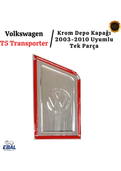 Vw T5 Transporter Krom Depo Kapağı 2003-2010 Paslanmaz Çelik modelleri