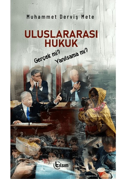 Uluslararası Hukuk Gerçek Mi, Yanılsama Mı?