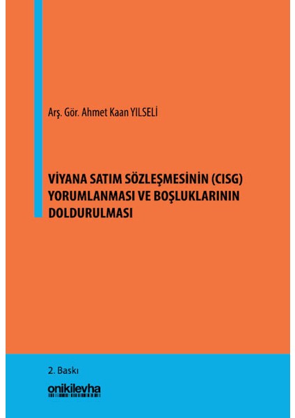 Viyana Satım Sözleşmesinin (Cısg) Yorumlanması ve Boşluklarının Doldurulması