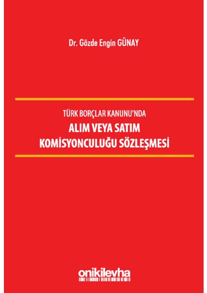 Türk Borçlar Kanunu'nda Alım Veya Satım Komisyonculuğu Sözleşmesi