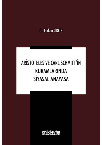 Aristoteles ve Carl Schmitt'in Kuramlarında Siyasal Anayasa
