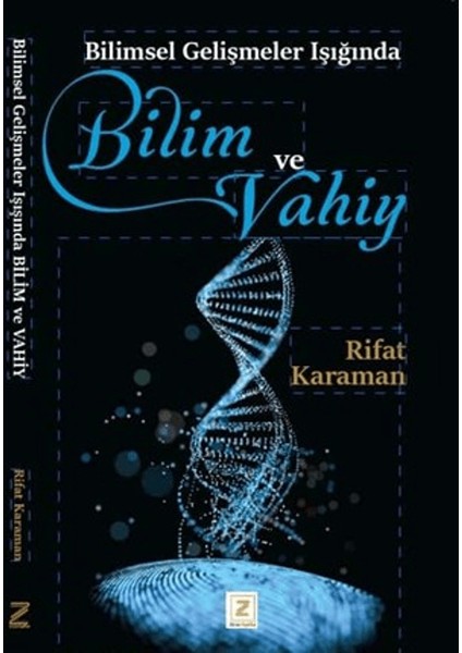 Bilimsel Gelişmeler Işığında Bilim ve Vahiy