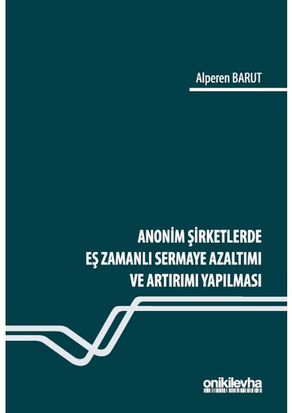 Anonim Şirketlerde Eş Zamanlı Sermaye Azaltımı ve Artırımı Yapılması