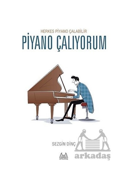 Piyano Çalıyorum – Herkes Piyano Çalabilir