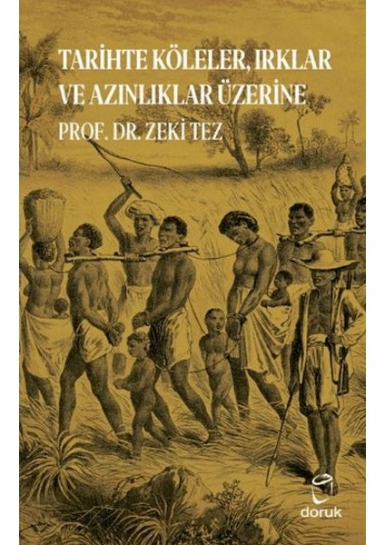 Tarihte Köleler, Irklar ve Azınlıklar Üzerine