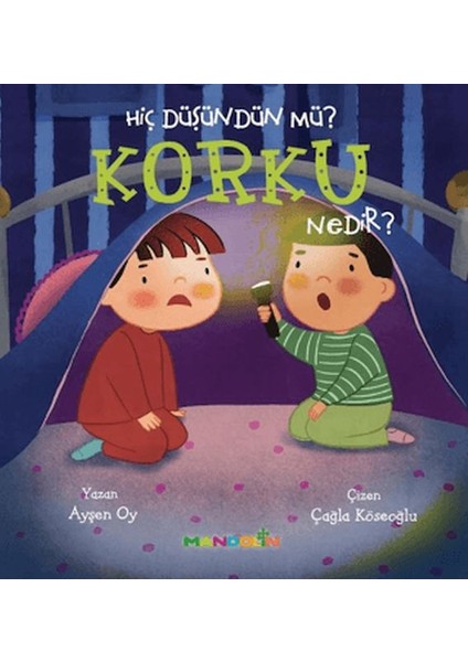 Hiç Düşündün Mü? Korku Nedir?