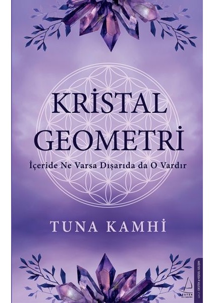 Kristal Geometri - Içeride Ne Varsa Dışarıda Da O Vardır