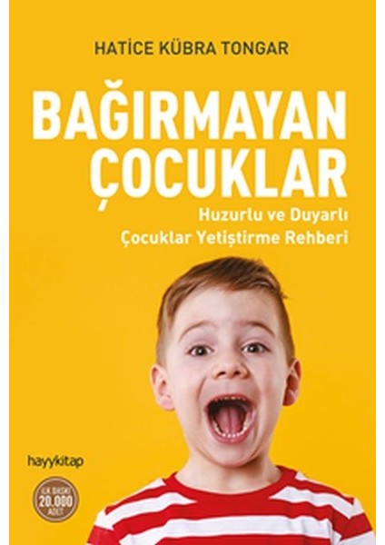 Bağırmayan Çocuklar - Huzurlu ve Duyarlı Çocuklar Yetiştirme Rehberi