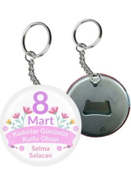 8 Mart Kadınlar Gününe Özel Açacaklı Anahtarlık - 8 Mart Anahtarlık