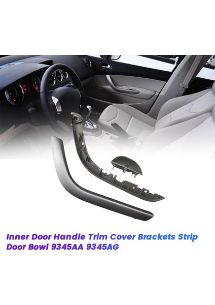 3 Adet Sağ Ön Kapı Kolu Kapağı Plaka Trim Şerit Braketleri + Peugeot 408 1.6i 2.0i 9345AA 9345AG Için Iç Kapı Kasesi (Yurt Dışından) fiyatları