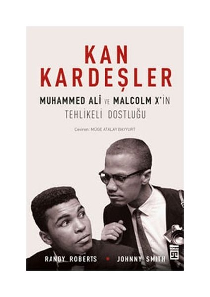 Kan Kardeşler - Muhammed Ali ve Malcom X’ In Tehlikeli Dostluğu