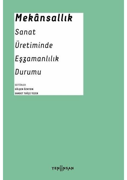 Mekansallık: Sanat Üretiminde Eşzamanlılık Durumu