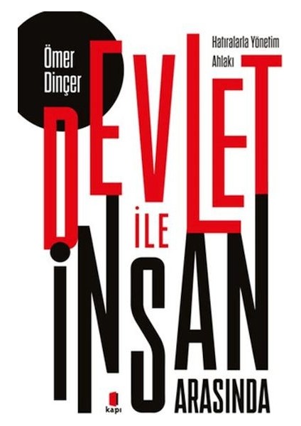 Devlet Ile Insan Arasında (Hatıralarla Yönetim Ahlakı)