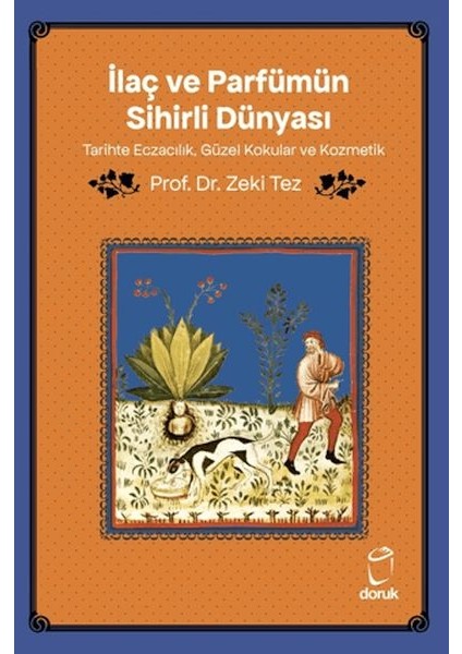 ve parfümün sihirli dünyası/ tarihte eczacılık, güzel kokular ve kozmetik