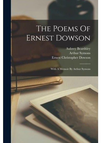 Poems Of Ernest Dowson