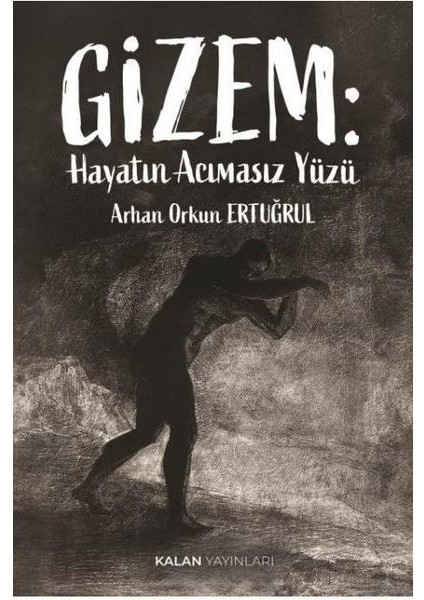 Gizem: Hayatın Acımasız Yüzü