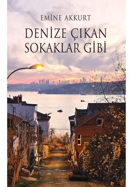 Denize Çıkan Sokaklar Gibi