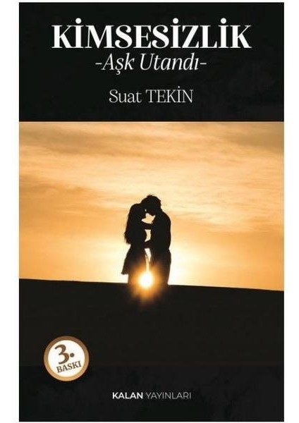Kimsesizlik Aşk Utandı