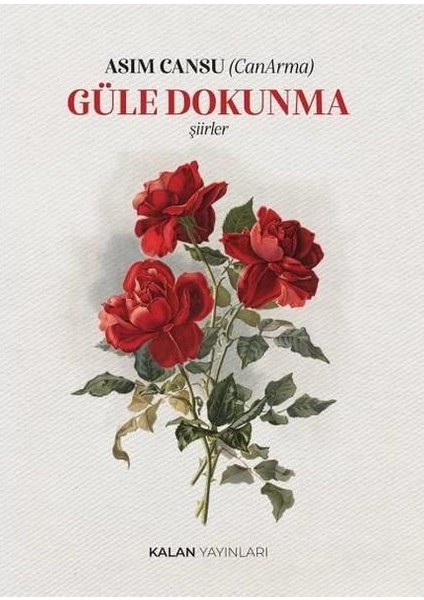 Güle Dokunma Şiirler