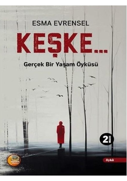 Keşkegerçek Bir Yaşam Öyküsü