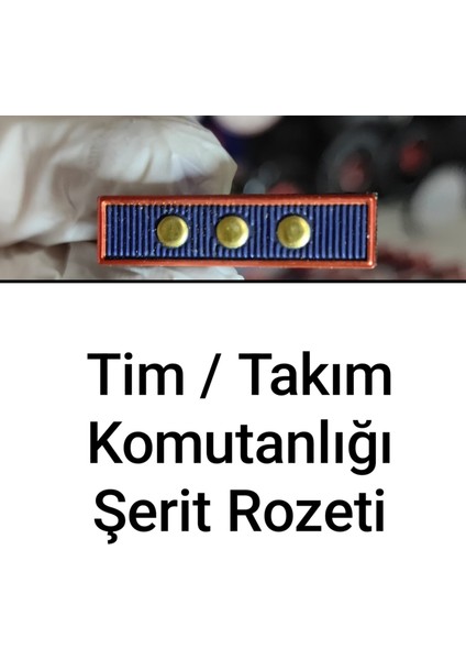 Tim / Takım Komutanlığı Şerit Rozeti (Asgari 5 Yıl Görev Yapmış Olmak)