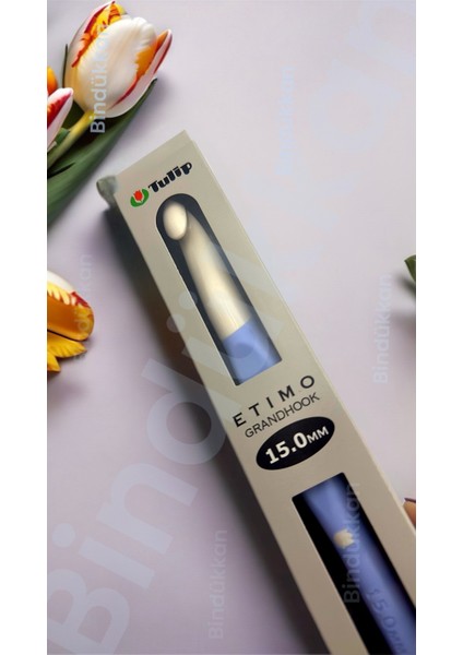 Tulıp Etımo Grandhook Tığ 15.00 mm modelleri