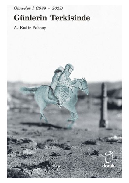 Günceler I (1989 - 2023) Günlerin Terkisinde