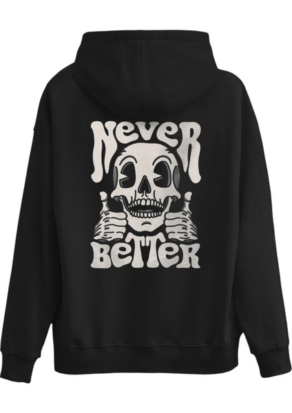 Never Better Skeleton Sırt Baskılı Premium 3 Iplik Şardonlu Kapüşonlu Unisex Hoodie Sweatshirt modelleri