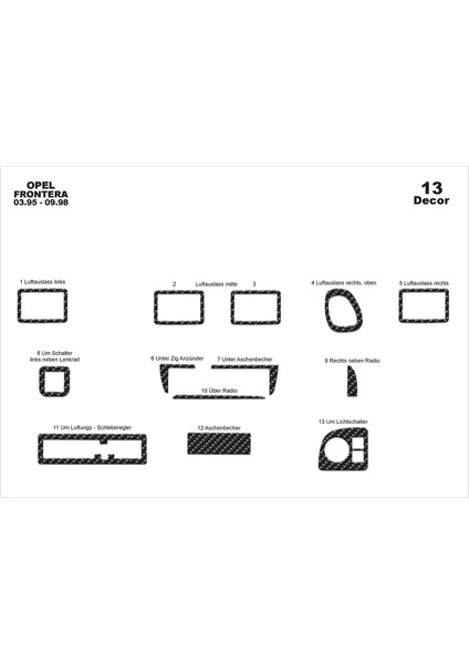 Opel Frontera Konsol-Torpido Kaplama 1995-1998 13 Parça Karbon