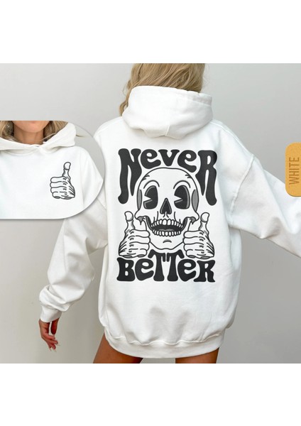 Never Better Skeleton Sırt Baskılı Premium 3 Iplik Şardonlu Kapüşonlu Unisex Hoodie Sweatshirt