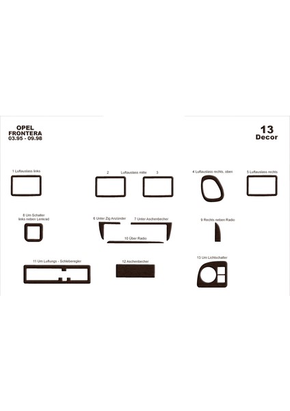 Opel Frontera Konsol-Torpido Kaplama 1995-1998 13 Parça Koyu Meşe