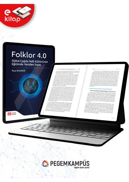 Folklor 4.0 Dijital Çağda Halk Kültürünün Eğitimde Yeniden Inşası modelleri