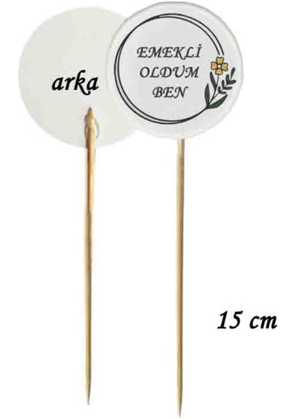 15 cm Uzun Kürdan - 20 Adet Çiçekli Emekli Oldum Ben Baskılı Pasta Kürdanı