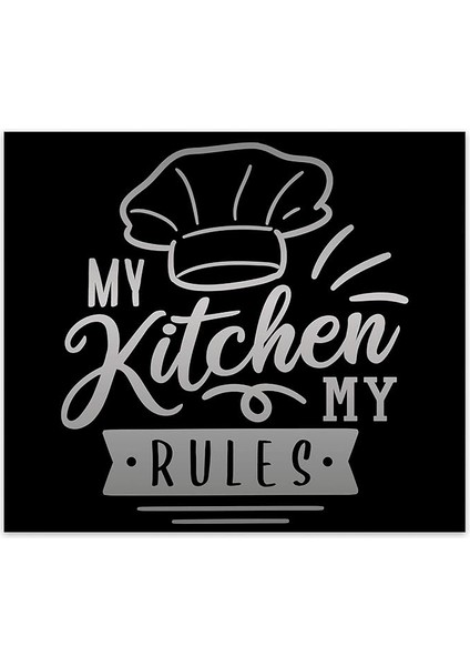 Ocak Arkası Koruyucu | My Kitchen My Rules (40CM x 60CM)