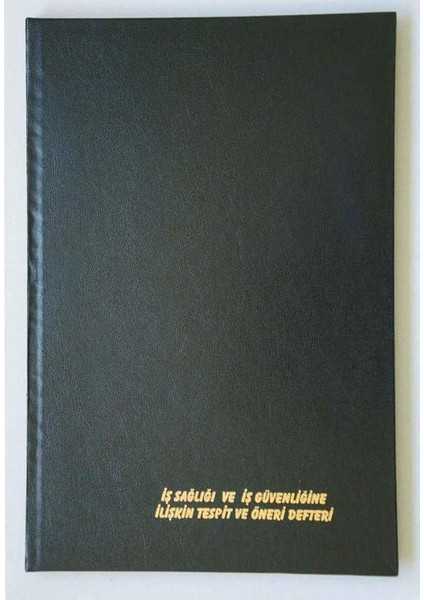 Iş Sağlığı ve Güvenliğine Ilişkin Tespit ve Öneri Defteri (Ciltli - Numaralı)