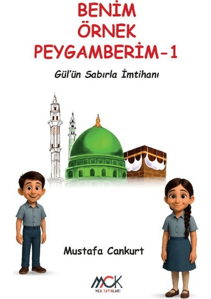 Benim Örnek Peygamberim 1 - Gül'ün Sabırla Imtihanı