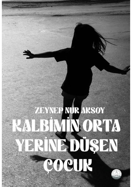 Kalbimin Orta Yerine Düşen Çocuk