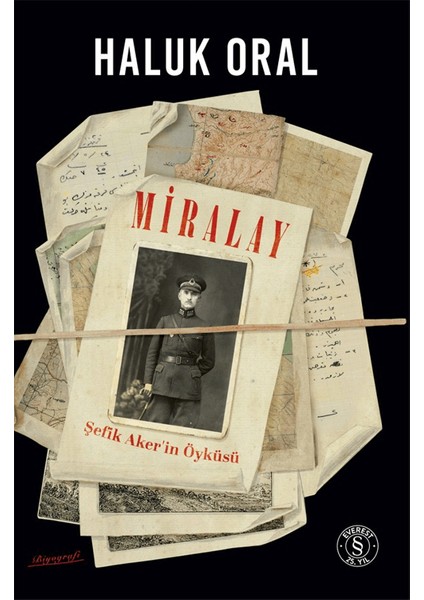Miralay - Şefik Aker'in Öyküsü