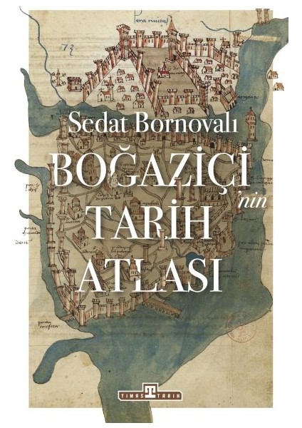 Boğaziçi'nin Tarih Atlası
